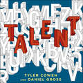 Talent: How to Identify Energizers, Creatives, and Winners Around the World