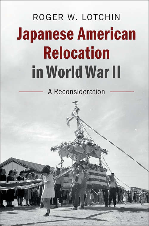 Book cover of Japanese-American Relocation in World War II: A Reconsideration