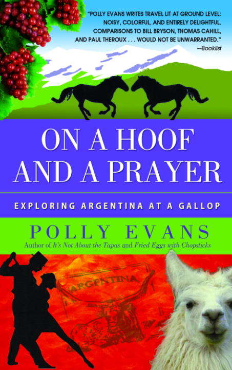 Book cover of On a Hoof and a Prayer: Around Argentina at a Gallop