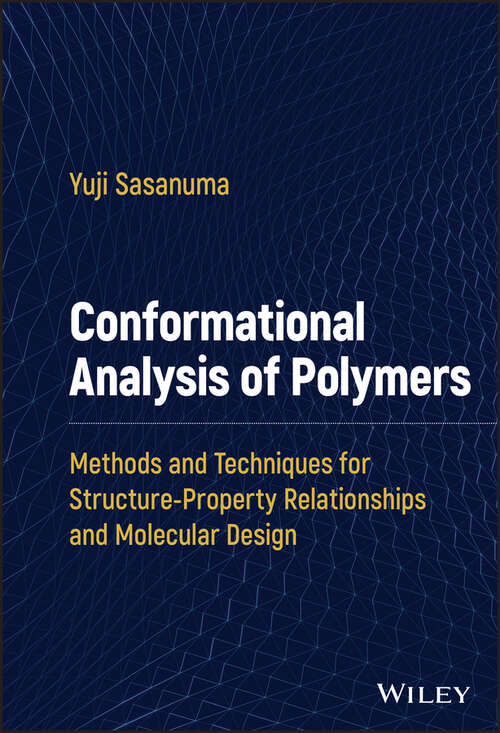 Book cover of Conformational Analysis of Polymers: Methods and Techniques for Structure-Property Relationships and Molecular Design