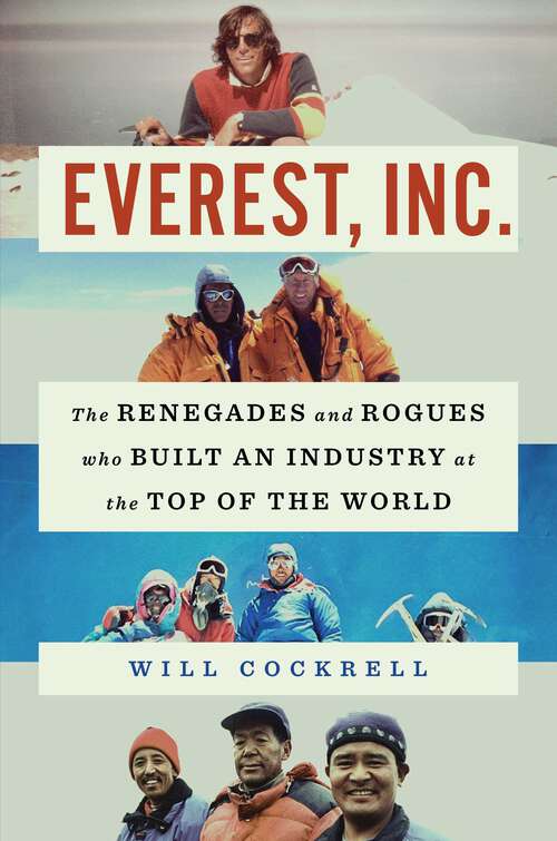 Book cover of Everest, Inc.: The Renegades and Rogues Who Built an Industry at the Top of the World