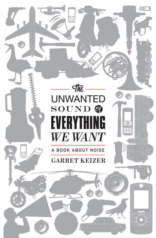 Book cover of The Unwanted Sound of Everything We Want