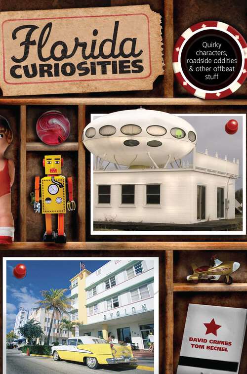 Book cover of Florida Curiosities (3rd Edition) (Curiosities Series)
