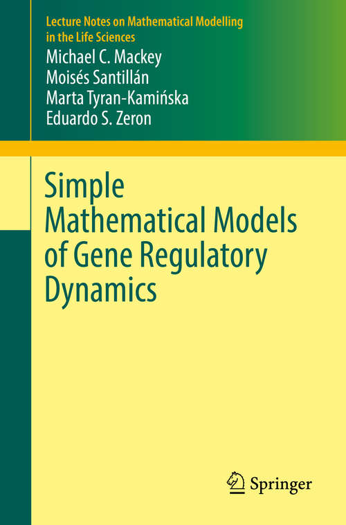 Simple Mathematical Models of Gene Regulatory Dynamics