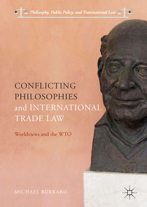 Book cover of Conflicting Philosophies and International Trade Law