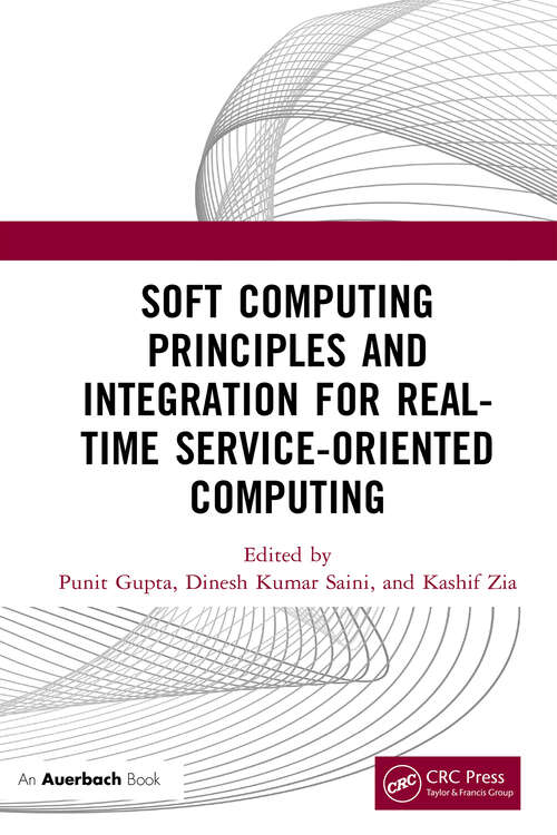 Book cover of Soft Computing Principles and Integration for Real-Time Service-Oriented Computing
