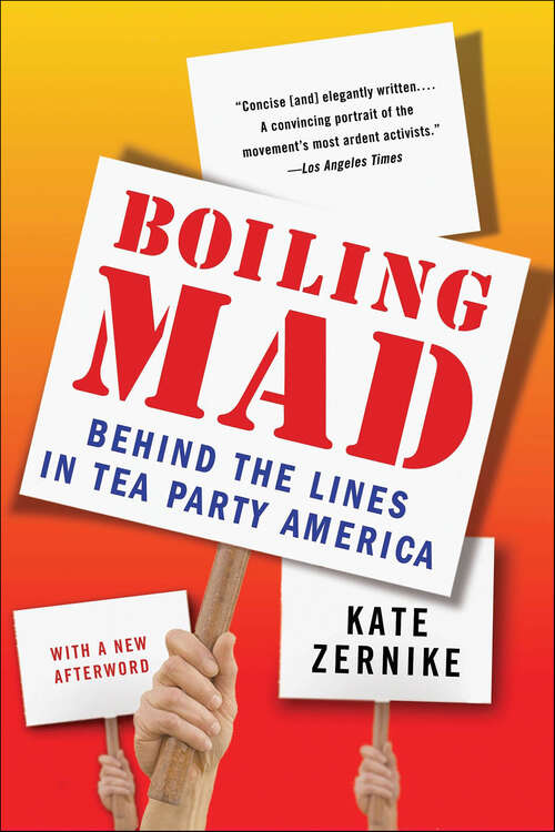 Book cover of Boiling Mad: Behind the Lines in Tea Party America