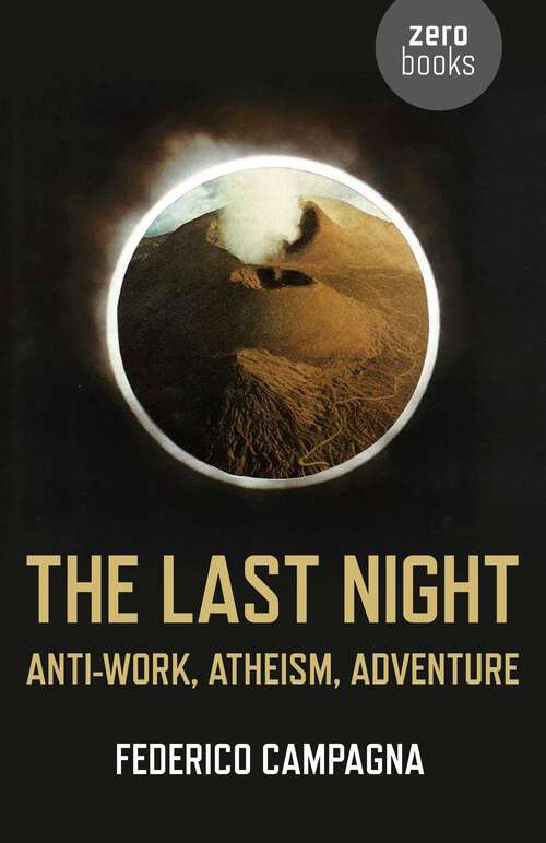 Book cover of Last Night: Anti-Work, Atheism, Adventure