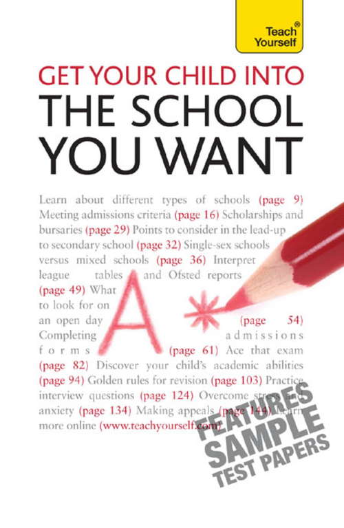 Get Your Child Into the School You Want: Teach Yourself (Teach Yourself General)
