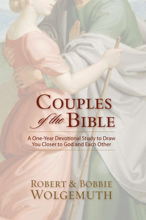 Book cover of Couples of the Bible: A One-Year Devotional Study to Draw You Closer to God and Each Other
