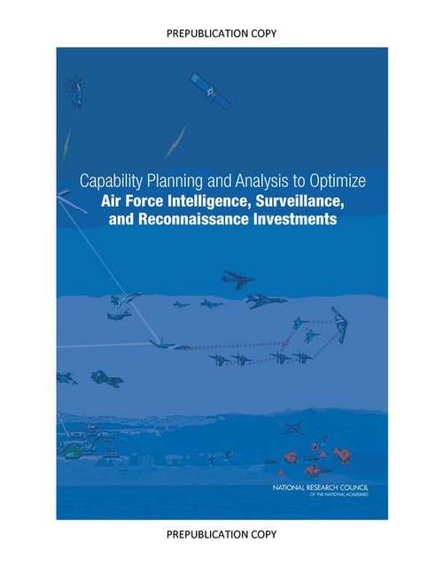 Book cover of Capability Planning and Analysis to Optimize Air Force Intelligence, Surveillance, and Reconnaissance Investments