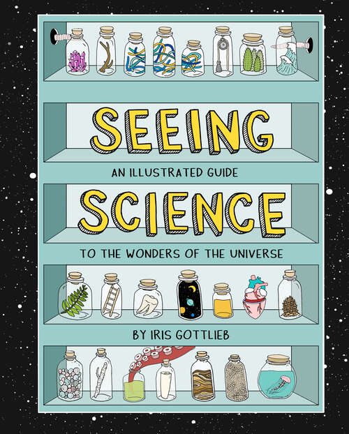 Book cover of Seeing Science: An Illustrated Guide to the Wonders of the Universe