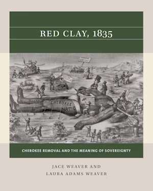 Book cover of Red Clay, 1835: Cherokee Removal and the Meaning of Sovereignty