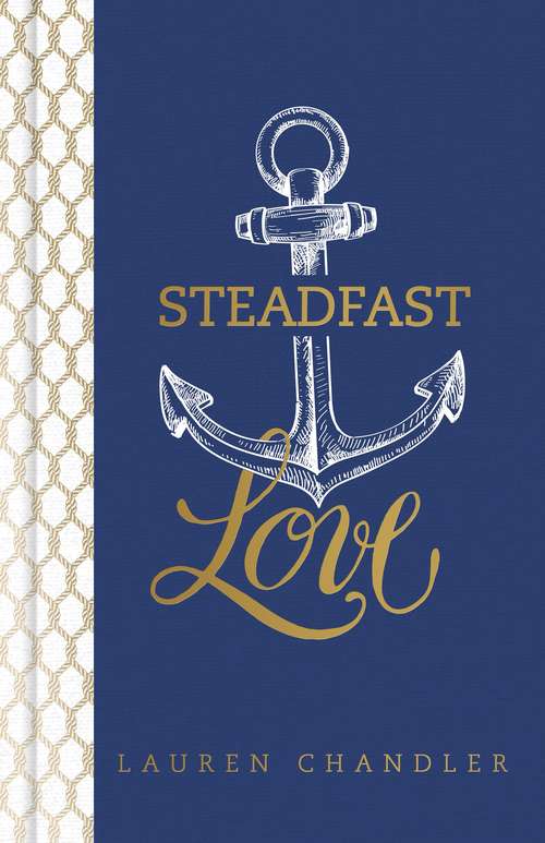 Book cover of Steadfast Love: The Response of God to the Cries of Our Heart