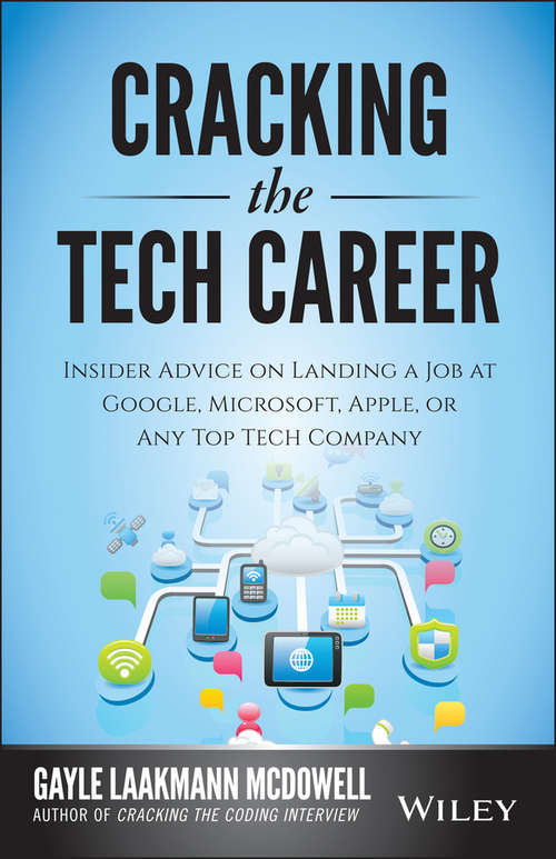 Book cover of Cracking the Tech Career: Insider Advice on Landing a Job at Google, Microsoft, Apple, or any Top Tech Company (2)