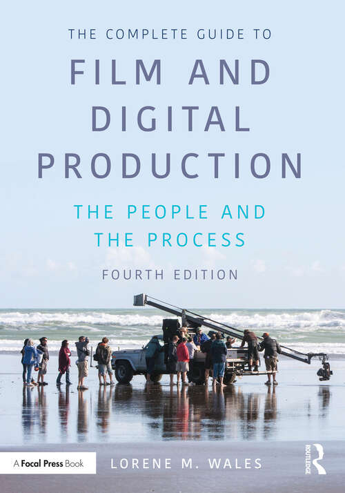 Book cover of The Complete Guide to Film and Digital Production: The People and The Process