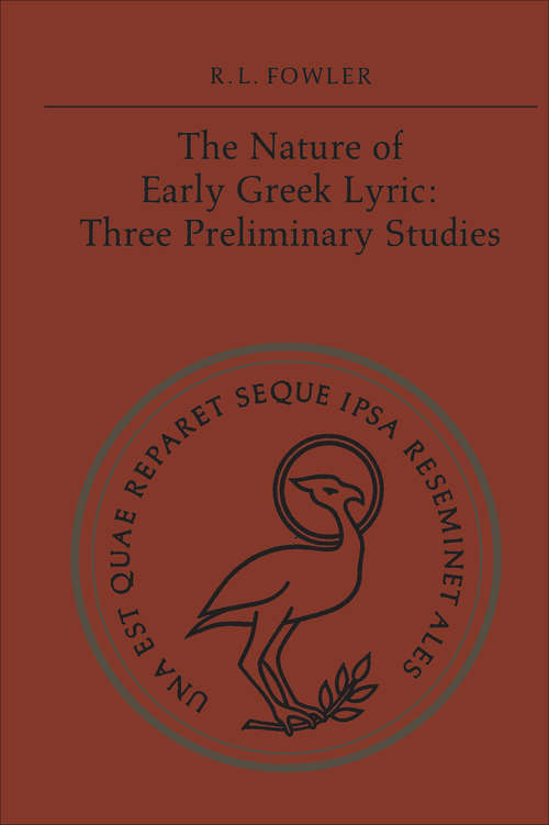 Book cover of The Nature of Early Greek Lyric: Three Preliminary Studies