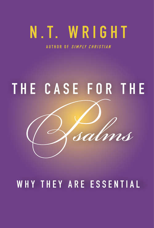 Book cover of The Case for the Psalms: Why They Are Essential