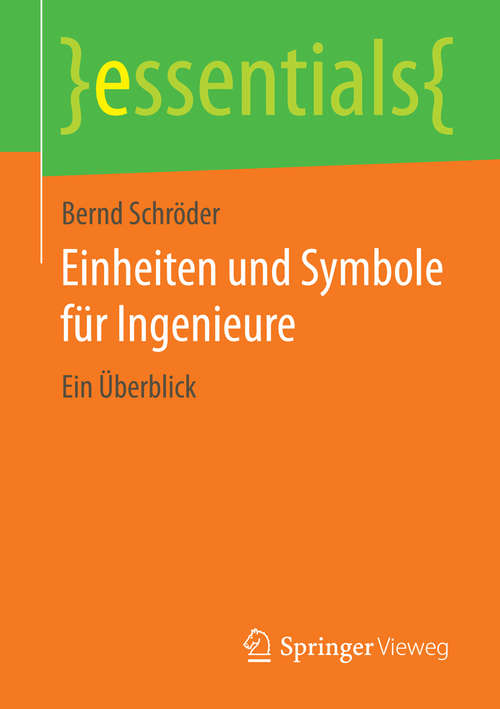 Book cover of Einheiten und Symbole für Ingenieure: Ein Überblick (essentials)