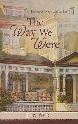 Book cover of The Way We Were (Tales from Grace Chapel Inn #42)