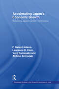 Accelerating Japan's Economic Growth: Resolving Japan's Growth Controversy (Routledge Studies in the Growth Economies of Asia)