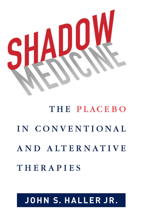 Book cover of Shadow Medicine: The Placebo in Conventional and Alternative Therapies