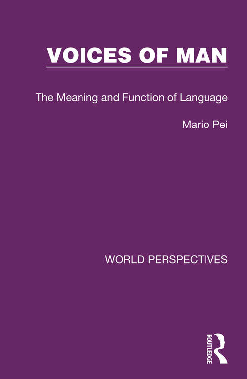 Voices of Man: The Meaning and Function of Language (World Perspectives #8)