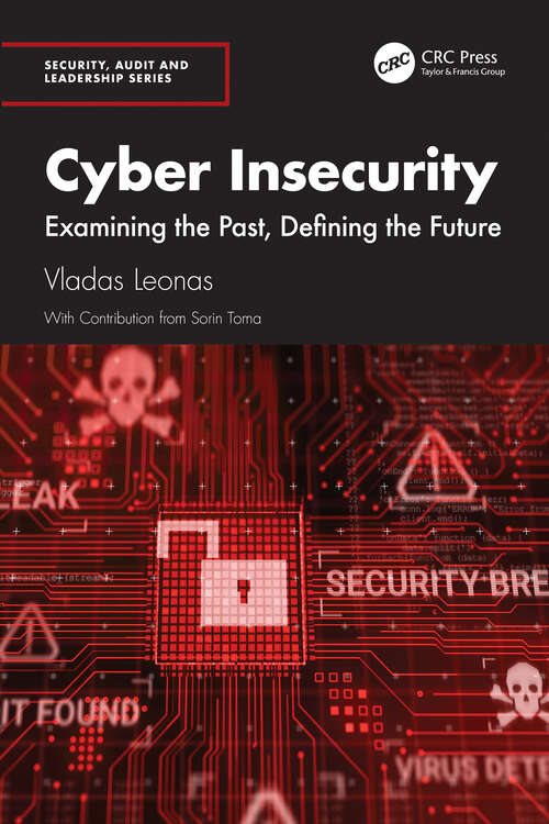 Book cover of Cyber Insecurity: Examining the Past, Defining the Future (1) (Security, Audit and Leadership Series)