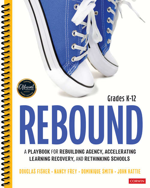 Rebound, Grades K-12: A Playbook for Rebuilding Agency, Accelerating Learning Recovery, and Rethinking Schools
