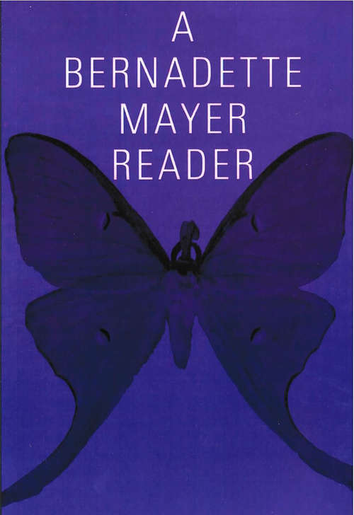 Book cover of A Bernadette Mayer Reader