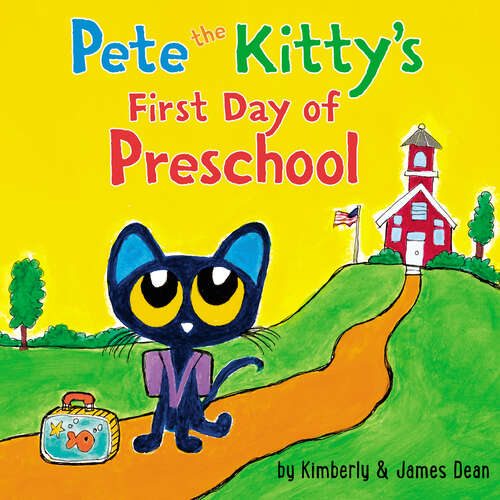 Book cover of Pete the Kitty's First Day of Preschool (Pete the Cat)
