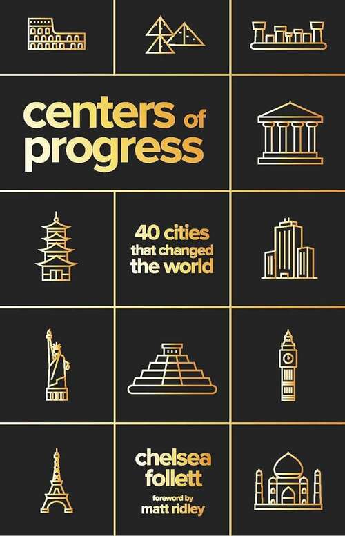 Book cover of Centers of Progress: Forty Cities that Changed the World