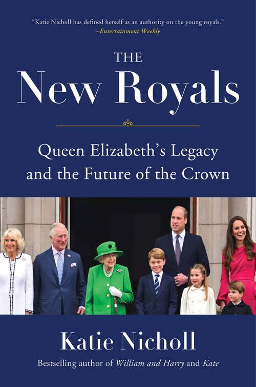 Book cover of The New Royals: Queen Elizabeth's Legacy and the Future of the Crown