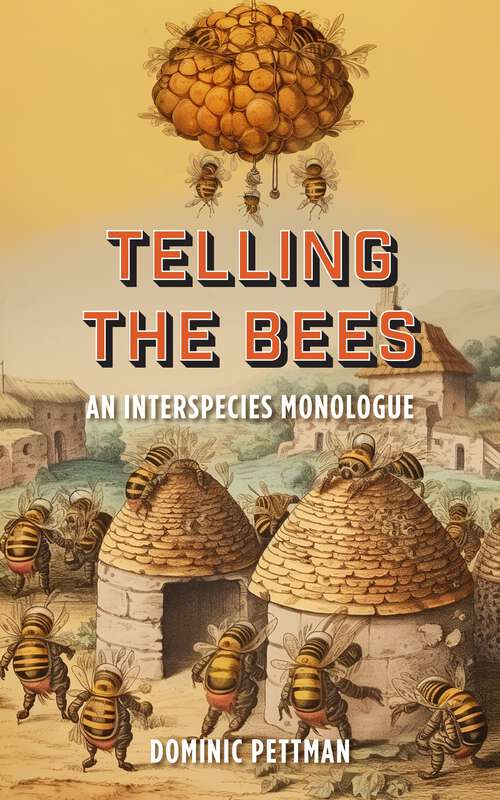Book cover of Telling the Bees: An Interspecies Monologue (1)