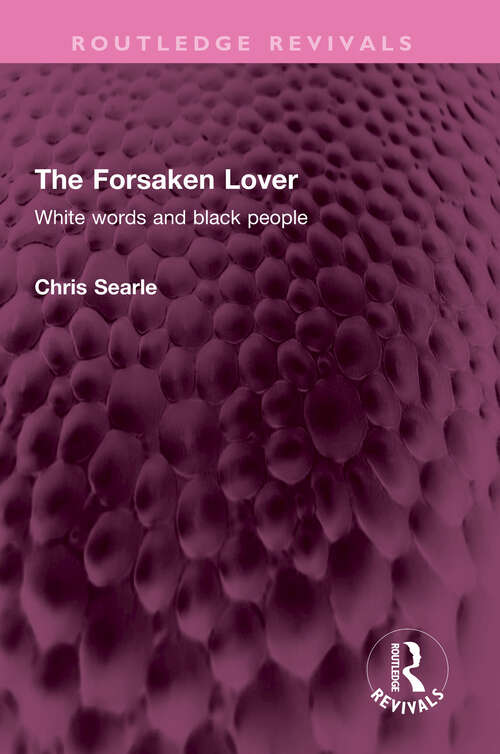 Book cover of The Forsaken Lover: White words and black people (Routledge Revivals)