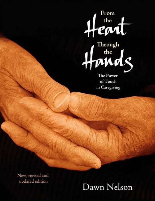 Book cover of From the Heart through the Hands: The Power of Touch in Caregiving