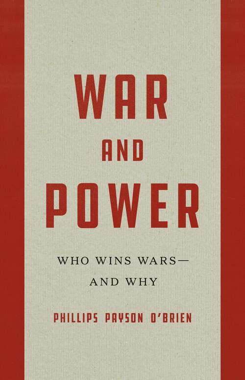 Book cover of War and Power: Who Wins Wars—and Why