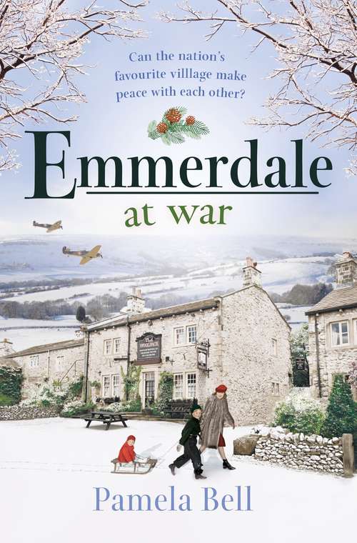 Book cover of Emmerdale at War: an uplifting and romantic read perfect for nights in (Emmerdale, Book 3)