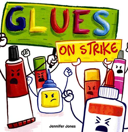 Glues On Strike A Funny Rhyming Read Aloud Kid's Book: A Funny, Rhyming, Read Aloud Kid's Book For Preschool, Kindergarten, 1st Grade, 2nd Grade, 3rd Grade, 4th Grade, Or Early Readers