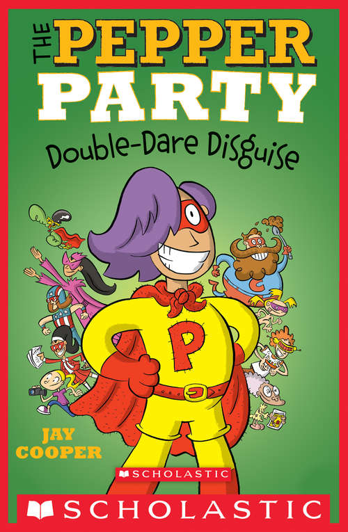 The Pepper Party Double Dare Disguise (The Pepper Party #4)