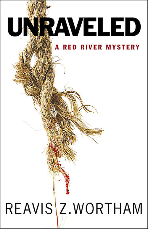 Book cover of Unraveled (Texas Red River Mysteries #6)