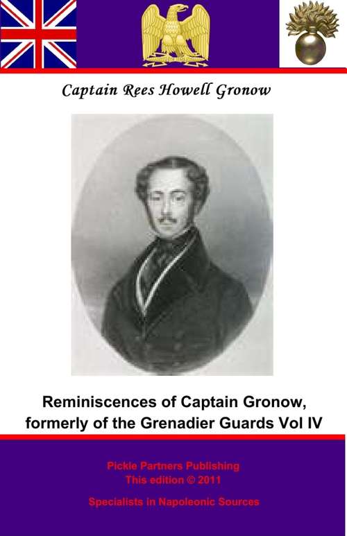 Book cover of Captain Gronow's Last Recollections, being a Fourth and Final Series of his Reminiscences and Anecdotes (Reminiscences of Captain Gronow, formerly of the Grenadier Guards #4)