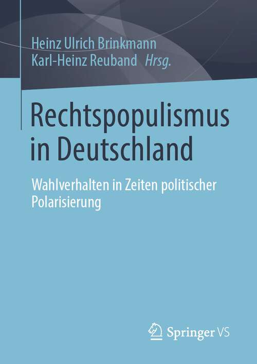 Rechtspopulismus in Deutschland: Wahlverhalten in Zeiten politischer Polarisierung