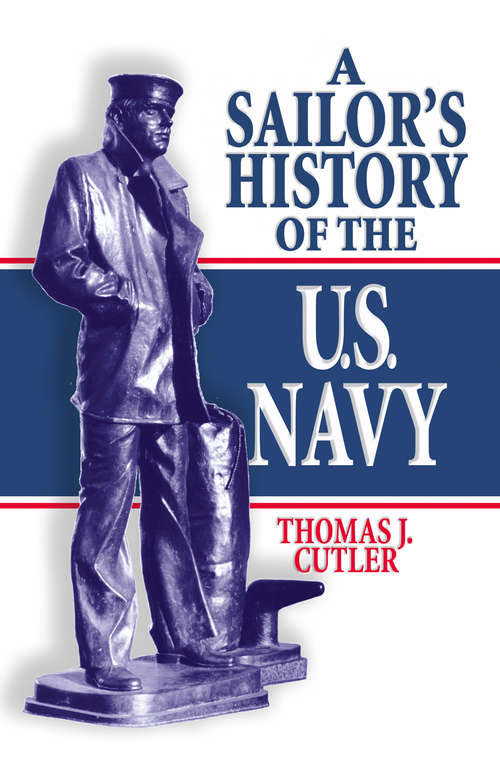 A Sailor's History of the U.S. Navy