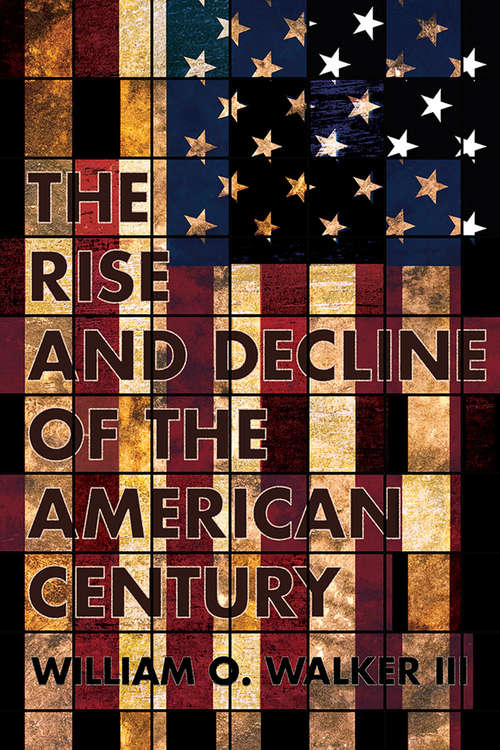 Book cover of The Rise and Decline of the American Century