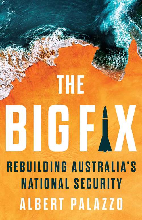 Book cover of The Big Fix: Rebuilding Australia's National Security