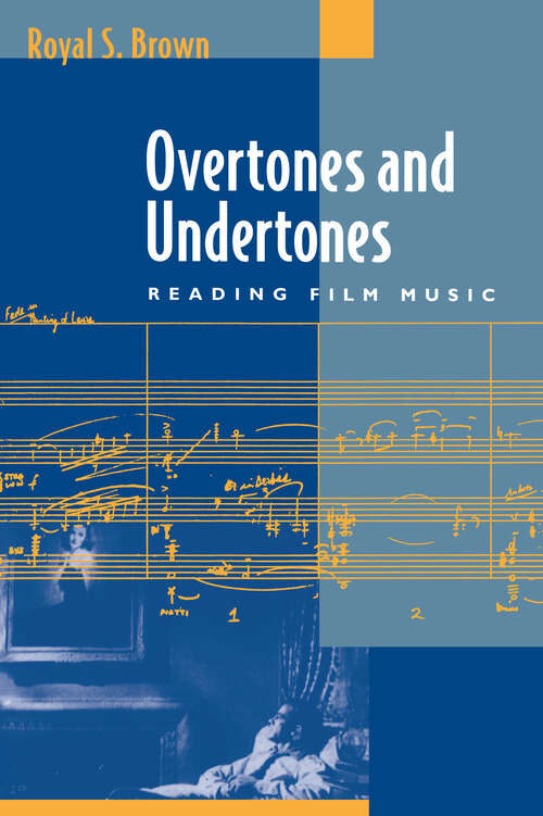 Book cover of Overtones and Undertones: Reading Film Music