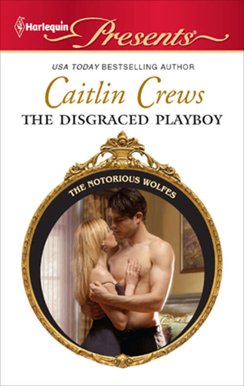 Book cover of The Disgraced Playboy (The Notorious Wolfes #7)