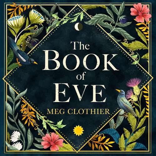Book cover of The Book of Eve: A beguiling historical feminist tale – inspired by the undeciphered Voynich manuscript