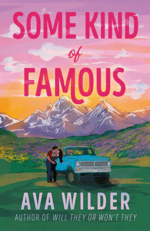 Book cover of Some Kind of Famous: The all new opposites attract, small-town romcom from the queen of celebrity romance!